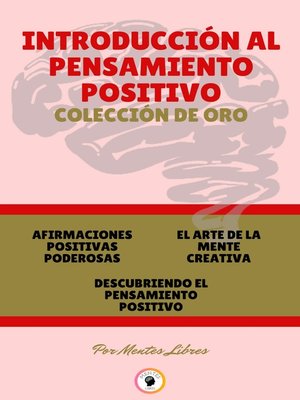 cover image of AFIRMACIONES POSITIVAS PODEROSAS--DESCUBRIENDO EL PENSAMIENTO POSITIVO--EL ARTE DE LA MENTE CREATIVA (3 LIBROS)